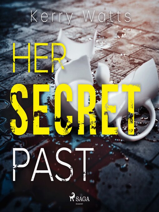 Title details for Her Secret Past by Kerry Watts - Available